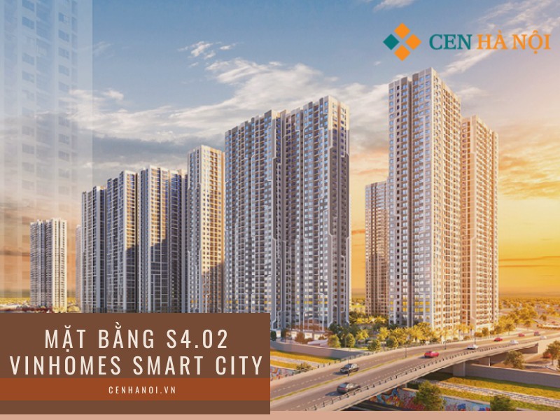 Mặt bằng S4.02 Vinhomes Smart City mở ra một thiên đường đời thực cho cư dân